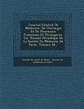 Journal General de Medecine, de Chirurgie Et de Pharmacie Franc Aises Et Etrangeres, Ou, Recueil Periodique de La Societe de Medecine de Paris, Volume