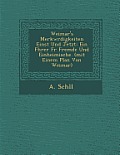 Weimar's Merkw Rdigkeiten Einst Und Jetzt: Ein F Hrer F R Fremde Und Einheimische. (Mit Einem Plan Von Weimar)