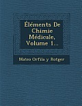 Elements de Chimie Medicale, Volume 1...