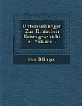 Untersuchungen Zur R Mischen Kaisergeschichte, Volume 1