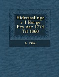 H Idemaalinger I Norge Fra AAR 1774 Til 1860