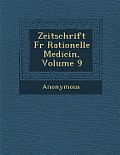 Zeitschrift Fur Rationelle Medicin, Volume 9