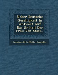 Ueber Deutsche Geselligkeit in Antwort Auf Das Urtheil Der Frau Von Stael...