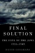 Final Solution: The Fate of the Jews 1933-1949