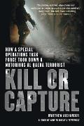 Kill or Capture How a Special Operations Task Force Took Down a Notorious Al Qaeda Terrorist