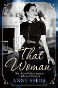 That Woman The Life of Wallis Simpson Duchess of Windsor