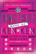 Will Shortz Presents The Dangerous Book of KenKen 100 Very Hard Logic Puzzles That Make You Smarter
