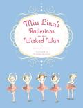 Miss Linas Ballerinas & the Wicked Wish