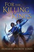 For the Killing of Kings Ring Sworn Trilogy Book 1