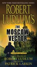 Robert Ludlums The Moscow Vector Premium Edition A Covert One Novel