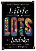 Will Shortz Presents The Little Book of Lots of Sudoku 200 Easy to Hard Puzzles