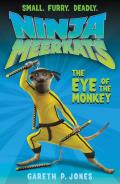 Ninja Meerkats 02 The Eye of the Monkey