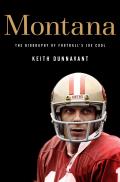 Montana The Biography of Footballs Joe Cool