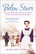 Below Stairs: The Classic Kitchen Maid's Memoir That Inspired Upstairs, Downstairs and Downton Abbey