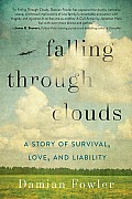 Falling Through Clouds A Story of Survival Love & Liability