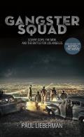 Gangster Squad Covert Cops the Mob & the Battle for Los Angeles