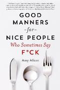 Good Manners for Nice People Who Sometimes Say Fck