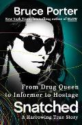 Snatched From Drug Queen to Informer to Hostage A Harrowing True Story