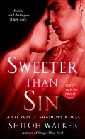 Sweeter Than Sin A Secrets & Shadows Novel