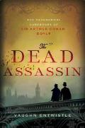 Dead Assassin The Paranormal Casebooks of Sir Arthur Conan Doyle