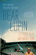 Dear Lupin Letters to a Wayward Son