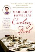 Margaret Powells Cookery Book 500 Upstairs Recipes from Everyones Favorite Downstairs Kitchen Maid & Cook