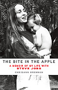 Bite in the Apple A Memoir of My Life With Steve Jobs