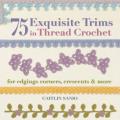 75 Exquisite Trims in Thread Crochet For Edgings Corners Crescents & More