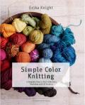 Simple Color Knitting A Complete How to Knit with Color Workshop
