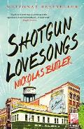 Shotgun Lovesongs A Novel
