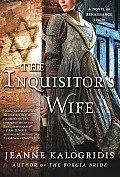 Inquisitors Wife A Novel of Renaissance Spain