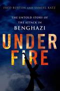 Under Fire The Untold Story of the Attack in Benghazi