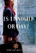 Is It Night or Day?: A Novel of Immigration and Survival, 1938-1942