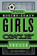 For Soccer Crazy Girls Only