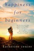 Happiness for Beginners A Novel