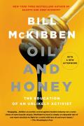 Oil & Honey The Education of an Unlikely Activist
