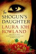 Shoguns Daughter A Novel of Feudal Japan