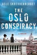 The Oslo Conspiracy: A Thriller