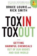 Toxin Toxout Getting Harmful Chemicals Out of Our Bodies & Our World