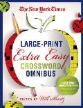 New York Times Large-Print Extra Easy Crossword Puzzle Omnibus