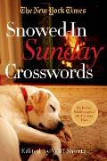 New York Times Snowed in Sunday Crosswords 75 Sunday Puzzles from the Pages of The New York Times