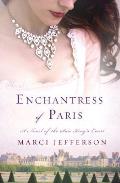 Enchantress of Paris: A Novel of the Sun King S Court