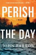 Perish the Day: A Thriller