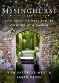Sissinghurst Vita Sackville West & the Creation of a Garden