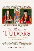 Rise of the Tudors The Family That Changed English History