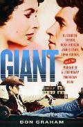 Giant Elizabeth Taylor Rock Hudson James Dean Edna Ferber & the Making of a Legendary American Film