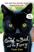 Good the Bad & the Furry Life with the Bear the Worlds Most Melancholy Cat