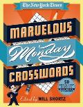 New York Times Marvelous Monday Crosswords 50 Extra Easy Puzzles from the Pages of The New York Times