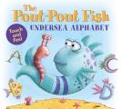 Pout Pout Fish Undersea Alphabet Touch & Feel