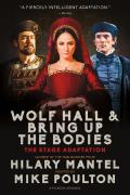 Wolf Hall and Bring Up the Bodies: The Stage Adaptation